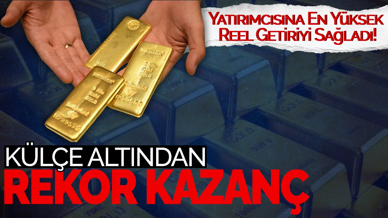 Külçe Altından Rekor Kazanç: Yatırımcısına En Yüksek Reel Getiriyi Sağladı!