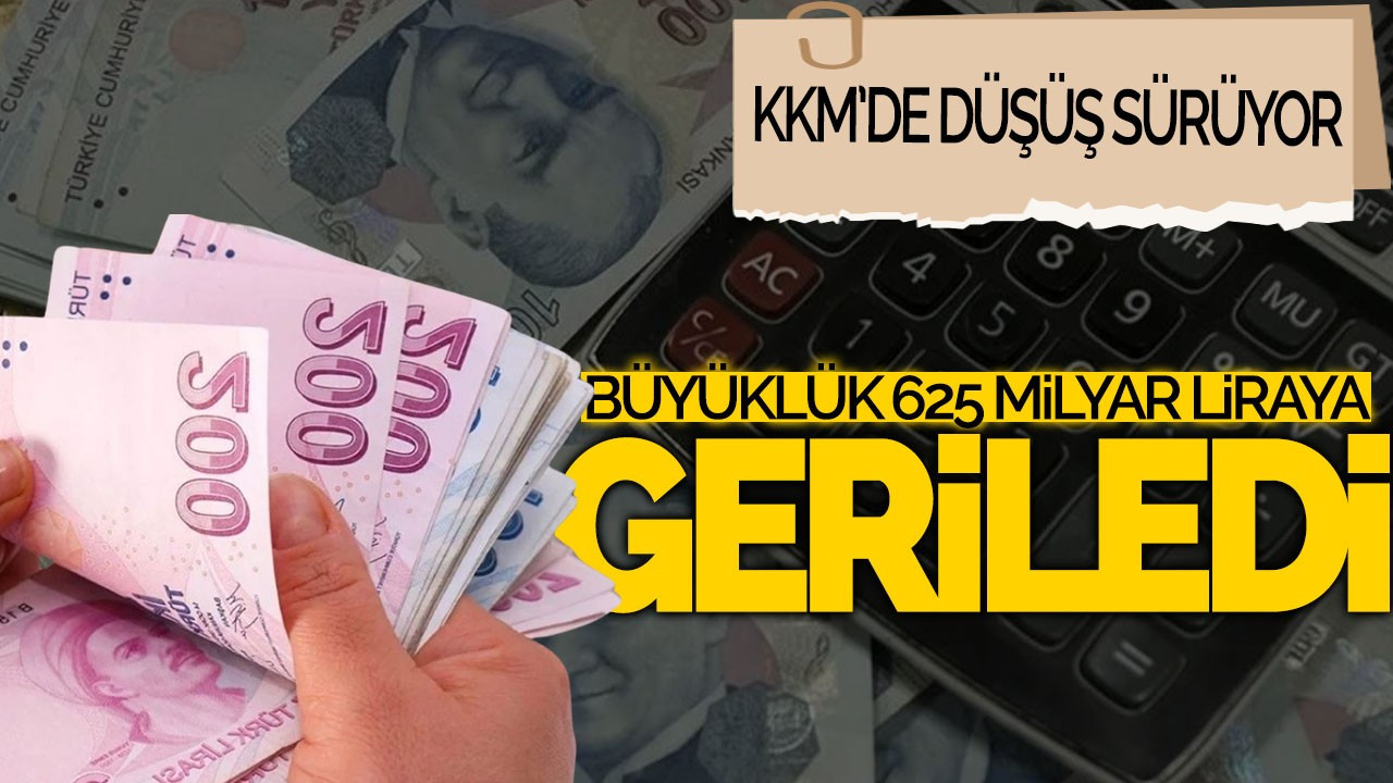 KKM’de Düşüş Sürüyor: Büyüklük 625 Milyar Liraya Geriledi