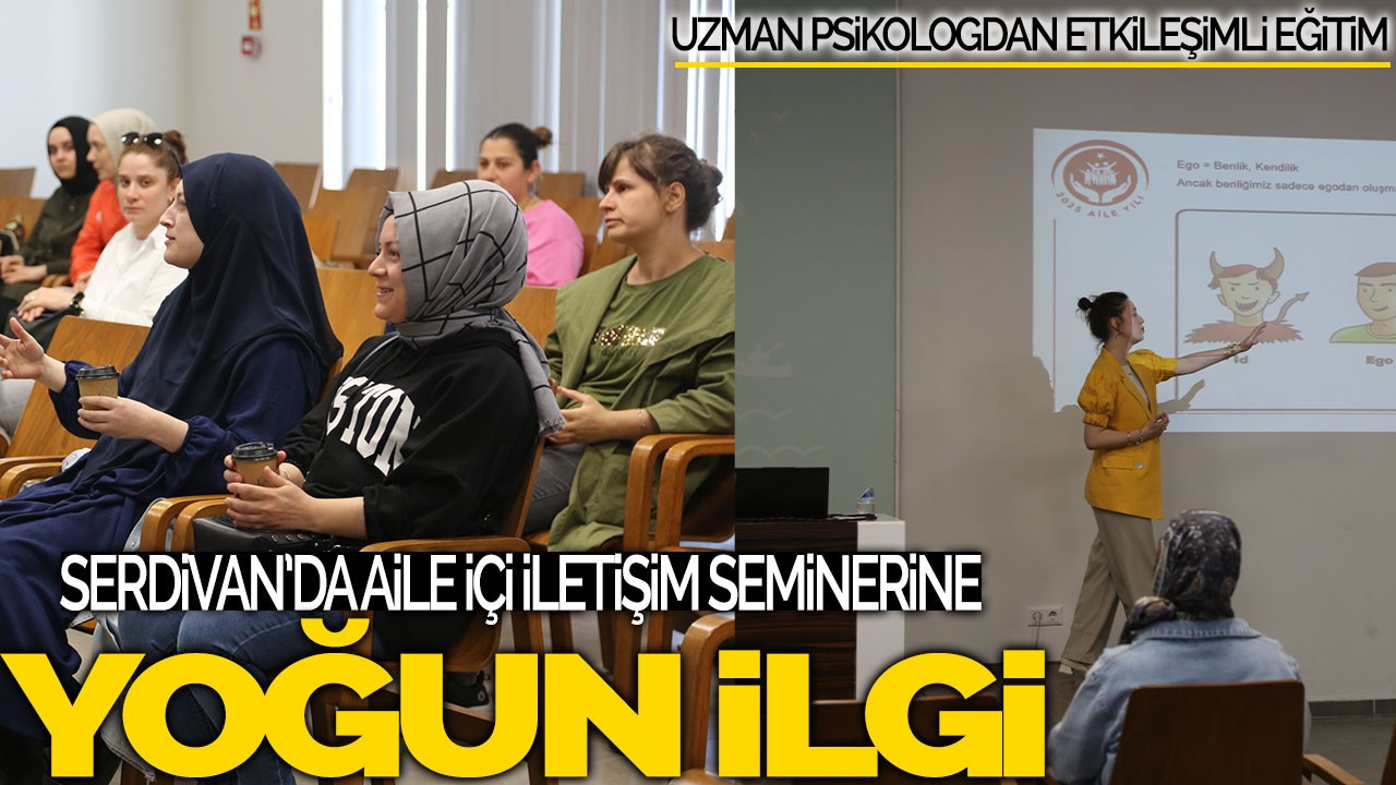 Serdivan’da Aile İçi İletişim Seminerine Yoğun İlgi