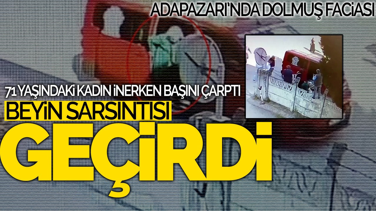 Adapazarı’nda Dolmuş Faciası: 71 Yaşındaki Kadın İnerken Başını Çarptı, Beyin Sarsıntısı Geçirdi