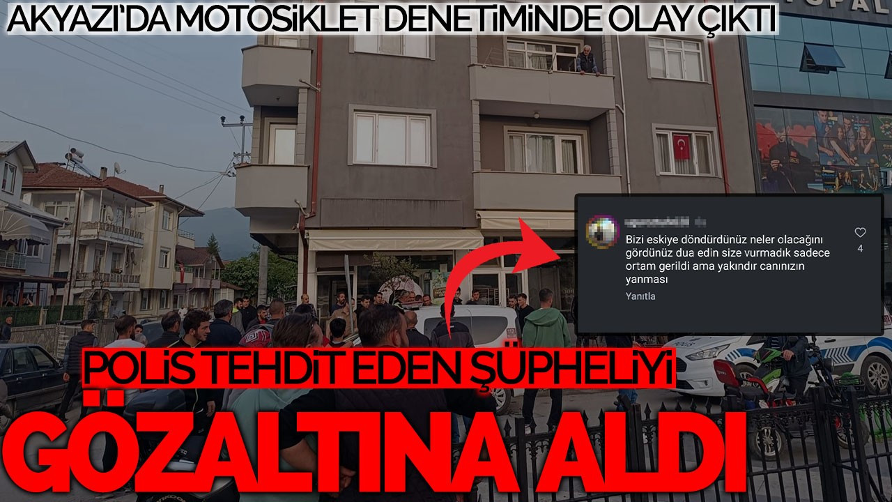 Akyazı’da Motosiklet Denetiminde Olay Çıktı: Polis Tehdit Eden Şüpheliyi Gözaltına Aldı