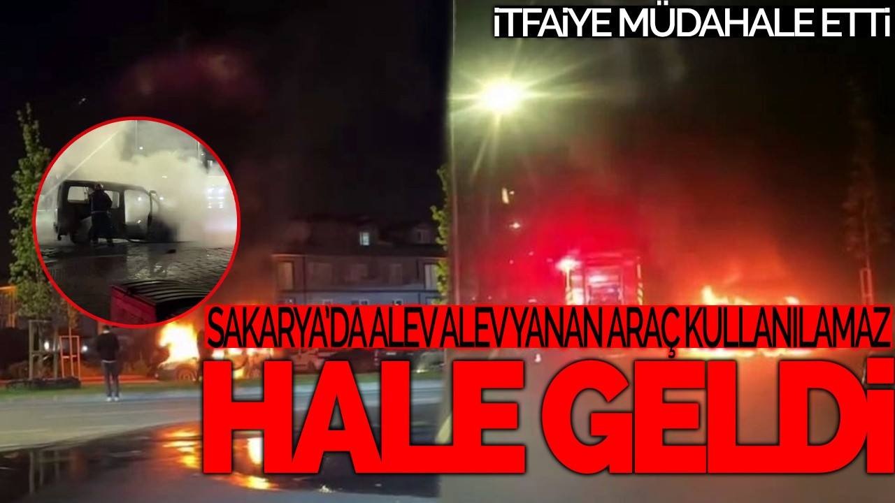 Sakarya’da Alev Alev Yanan Araç Kullanılamaz Hale Geldi
