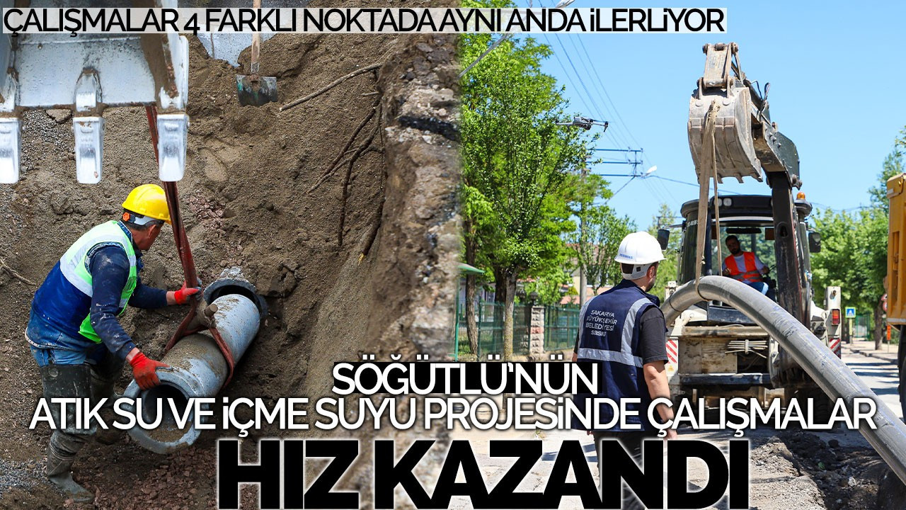 Söğütlü’nün atık su ve içme suyu projesinde çalışmalar hız kazandı