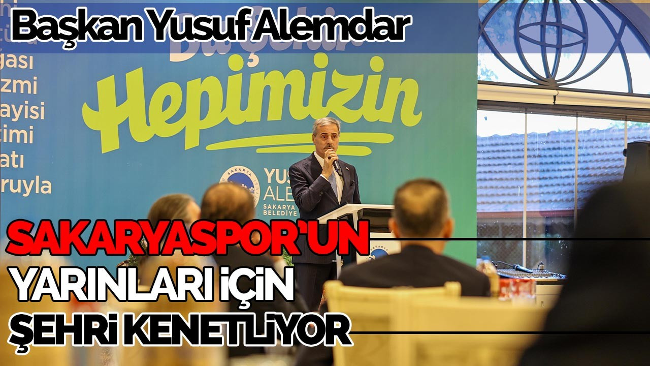 Başkan Yusuf Alemdar, Sakaryaspor’un yarınları için şehri kenetliyor