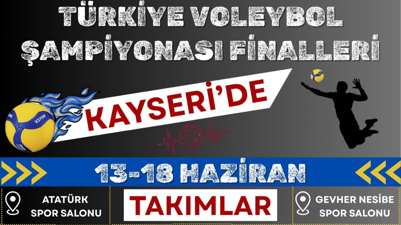 Genç Erkekler Türkiye Voleybol Şampiyonası finalleri Kayseri’de