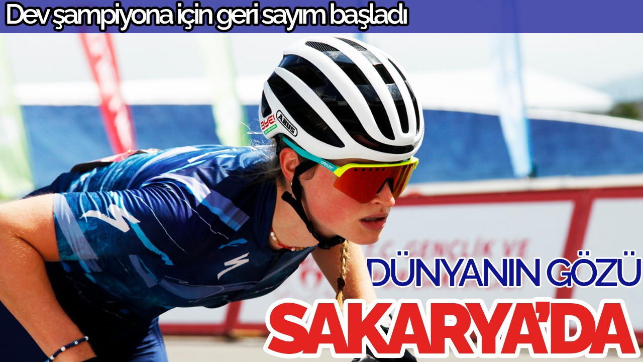 Dev şampiyona için geri sayım başladı: Dünyanın gözü Sakarya’da olacak