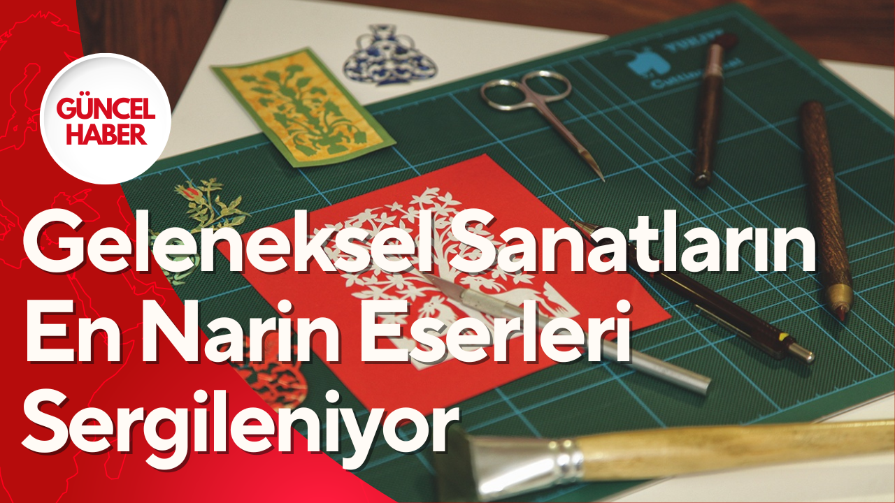 Geleneksel Sanatların En Narin Eserleri Ofis Sanat Merkezi’nde Sergileniyor