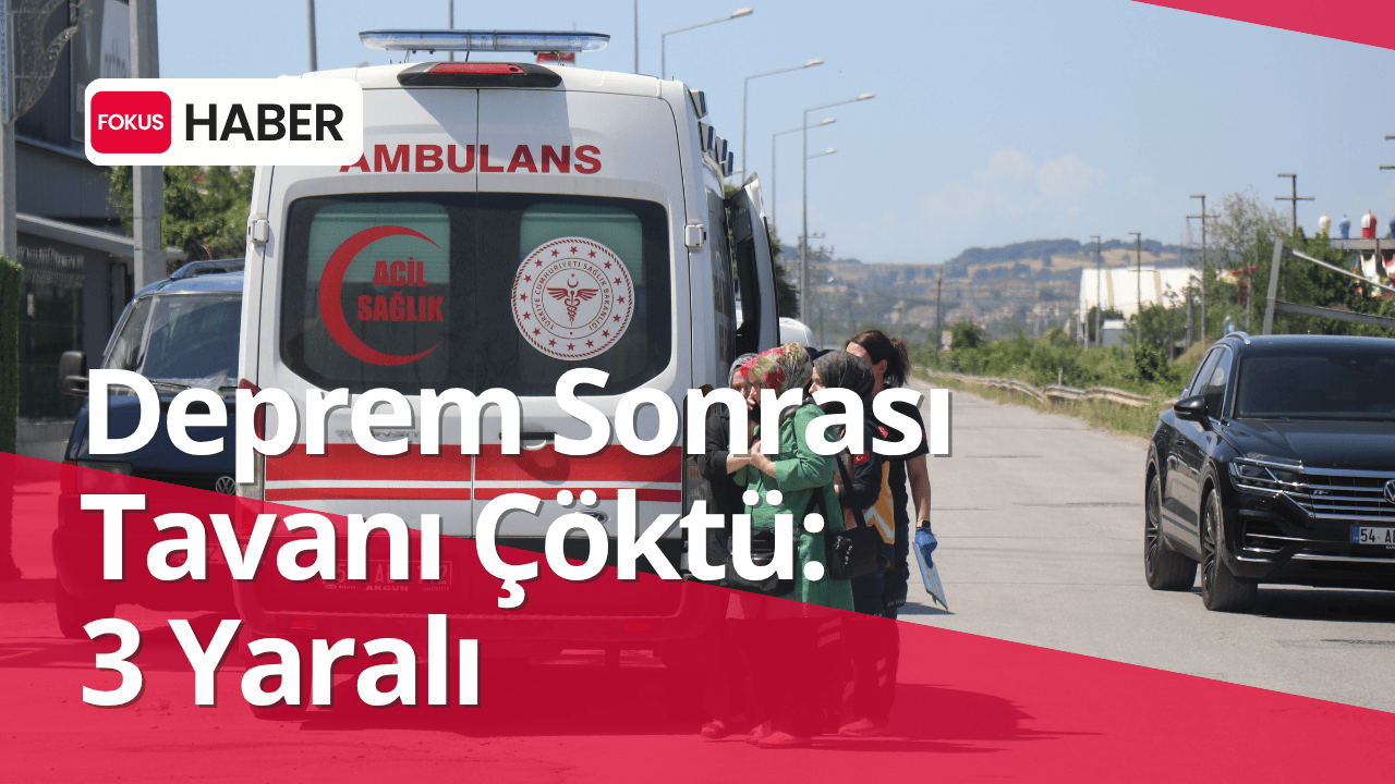 Sakarya’da Deprem Sonrası Fabrika Tavanı Çöktü: 3 İşçi Yaralandı