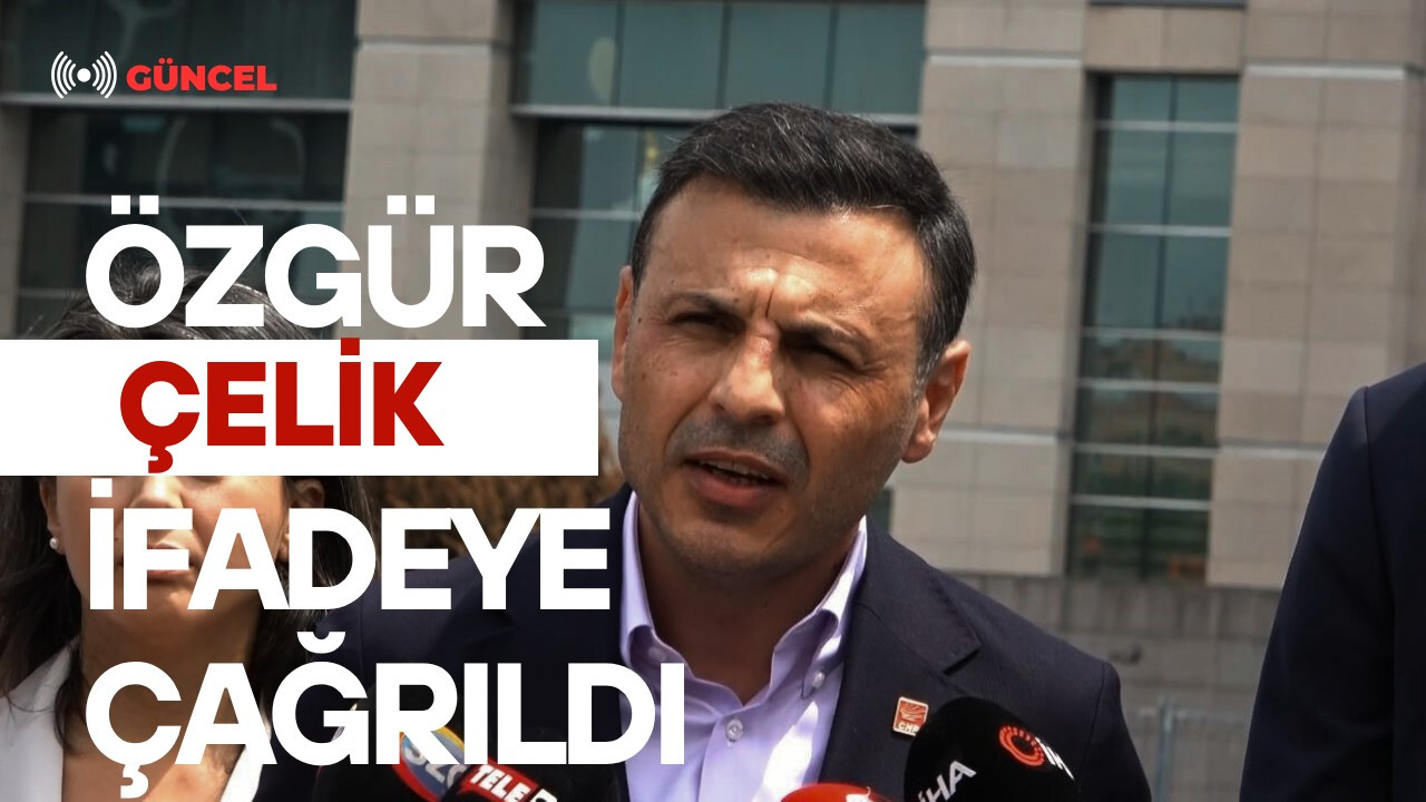 CHP İstanbul İl Başkanı Özgür Çelik Hakkında Soruşturma