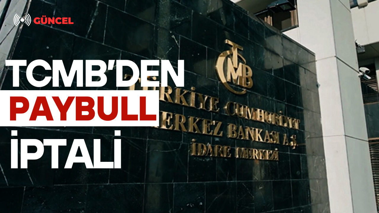 Merkez Bankası, Paybull’un E-Para Lisansını Kaldırdı