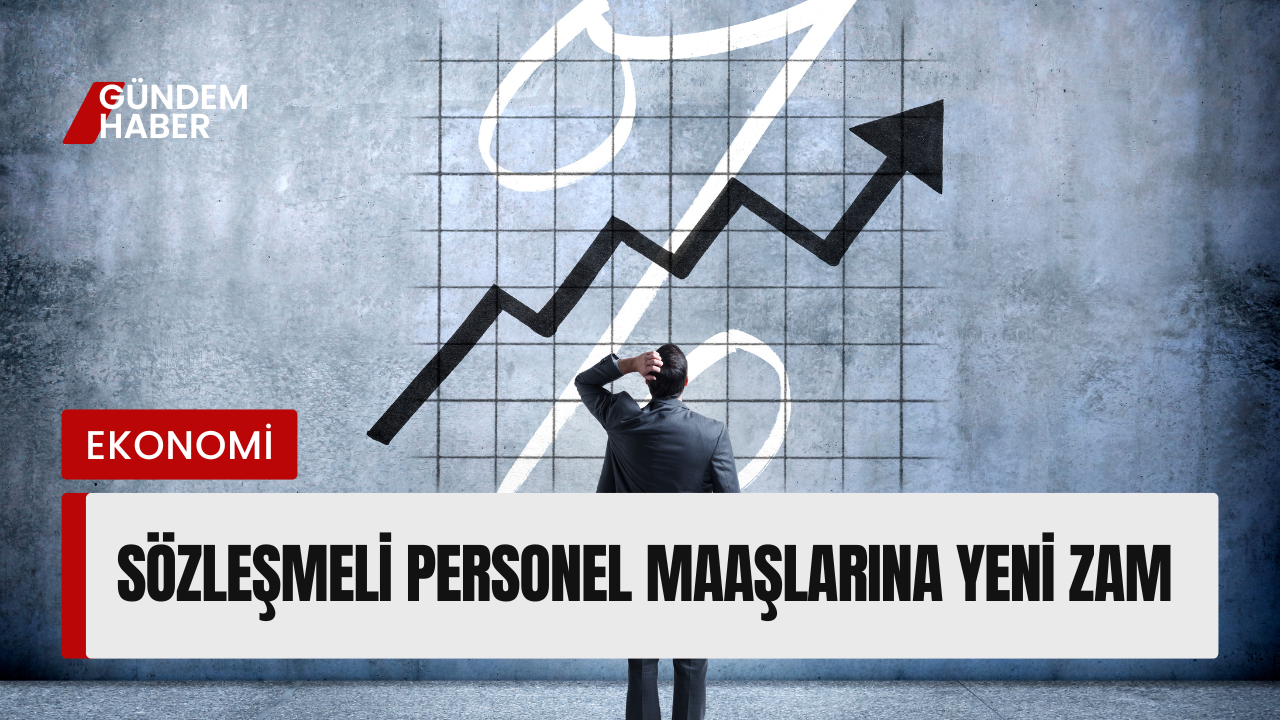 Sözleşmeli Personele Zam! Yeni Üst Limit Açıklandı