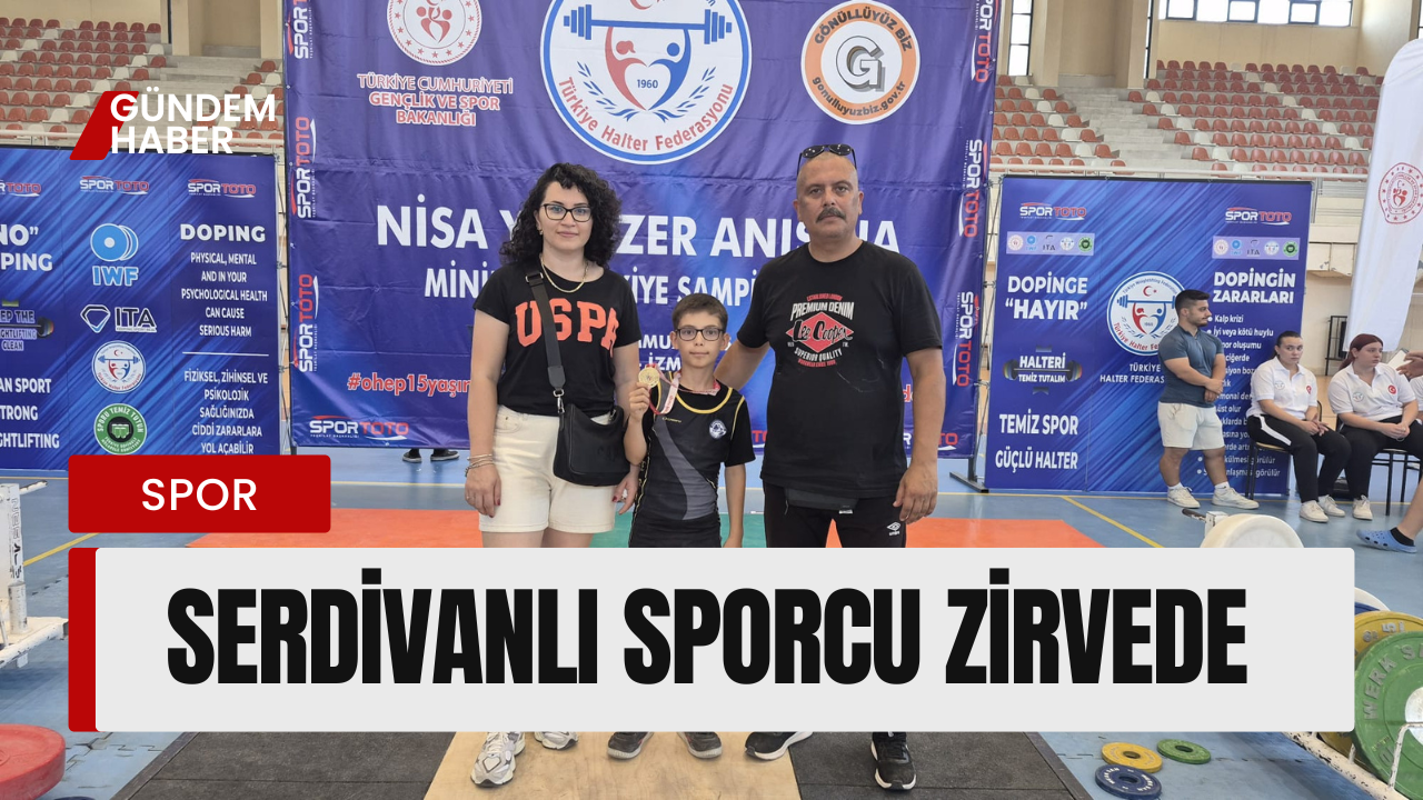 Minikler Halter Şampiyonasında Serdivanlı Sporcu Zirvede