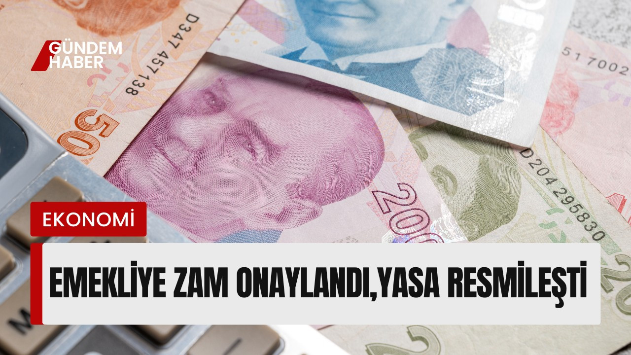 Emekliye Zam Onaylandı, Yasa Resmileşti