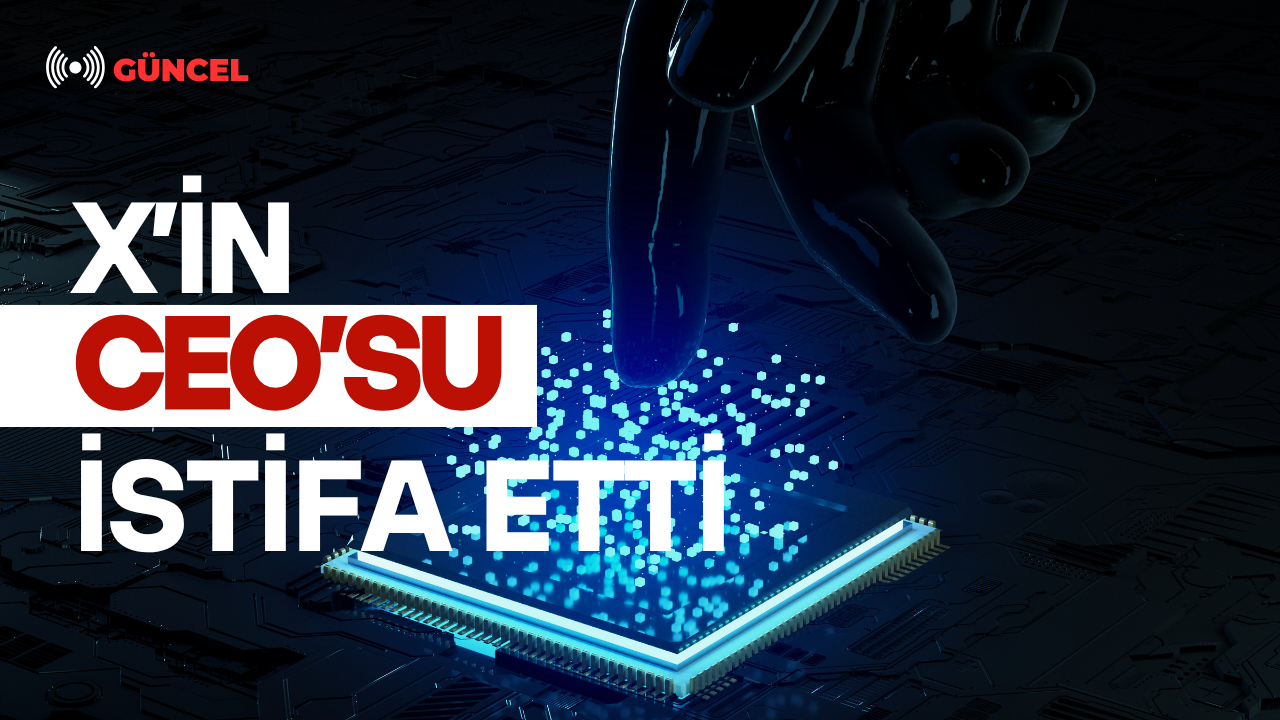 X'in CEO'su İstifa Etti