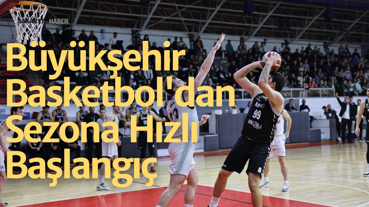 Büyükşehir Basketbol'dan Sezona Hızlı Başlangıç