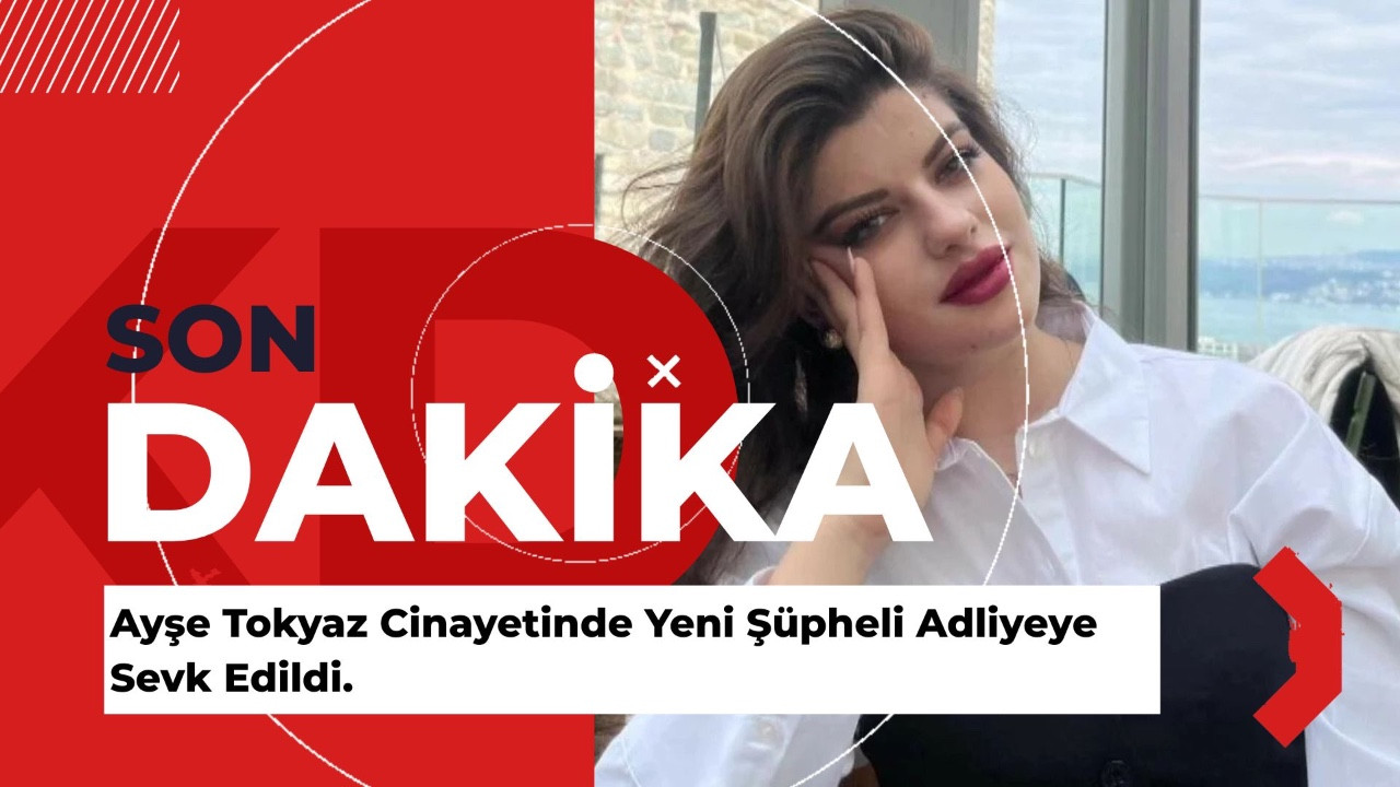Ayşe Tokyaz Cinayetinde Yeni Şüpheli Adliyeye Sevk Edildi