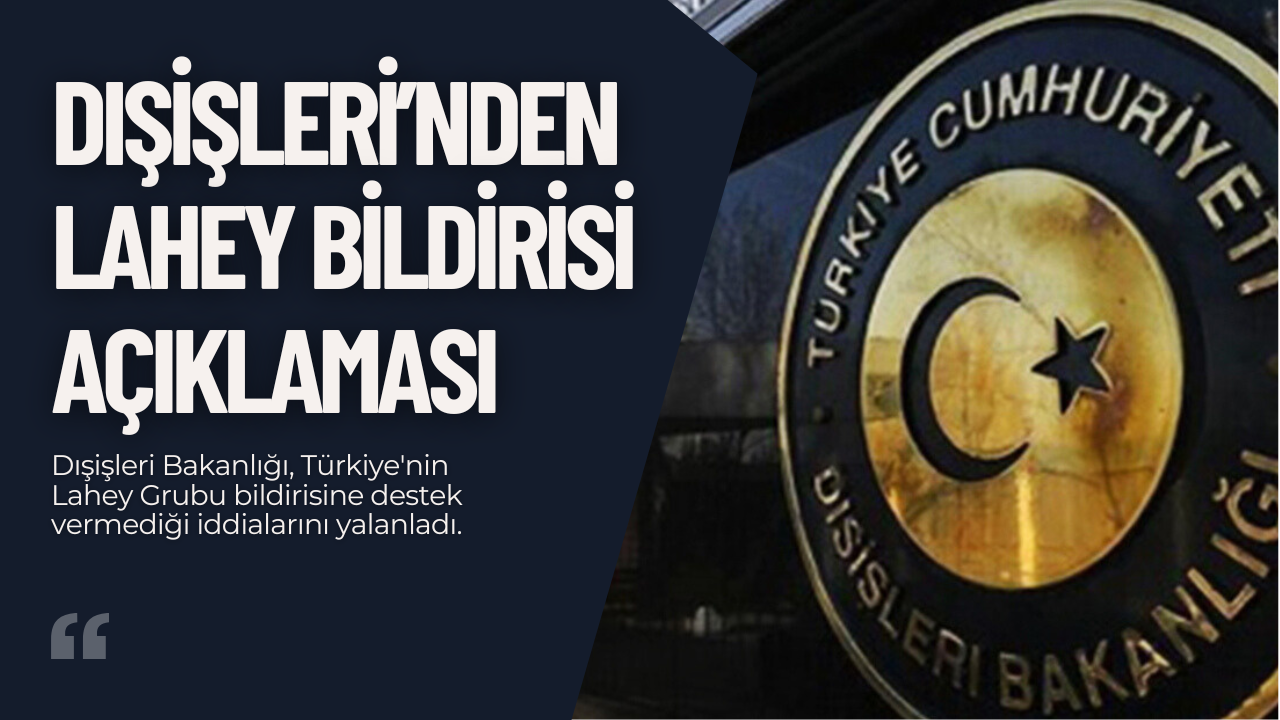 Dışişleri’nden Lahey Bildirisi Açıklaması