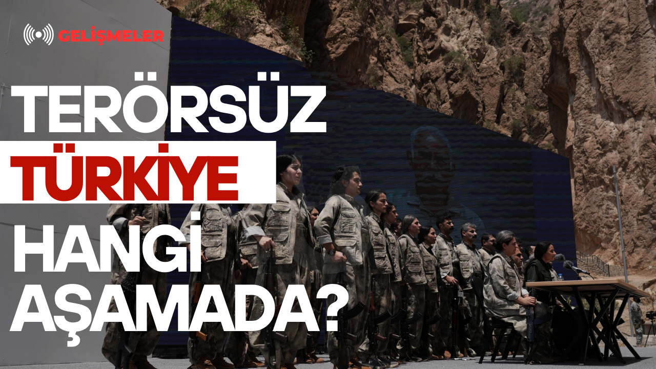 Terörsüz Türkiye Sürecinde Hangi Aşamadayız?