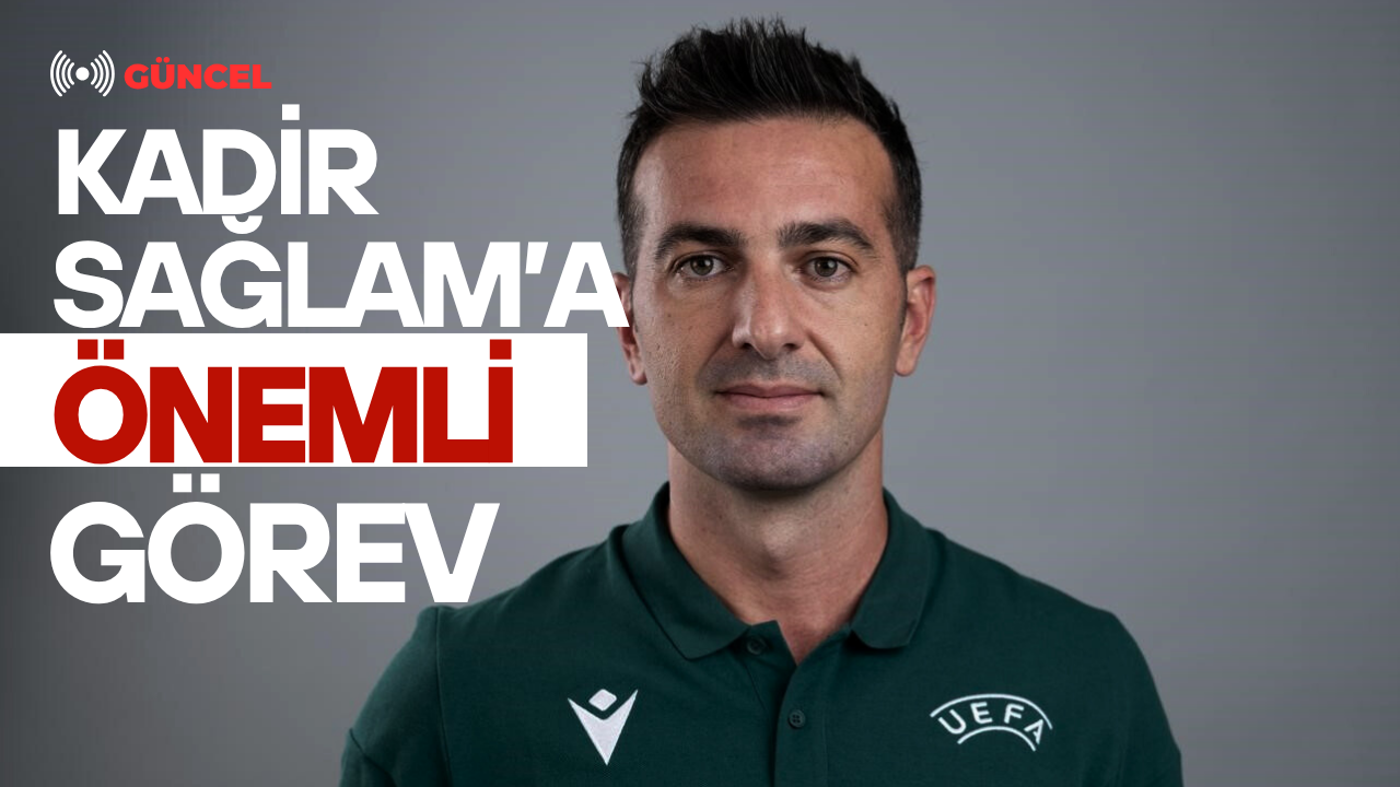 UEFA, Kadir Sağlam’a Konferans Ligi’nde Önemli Görev Verdi