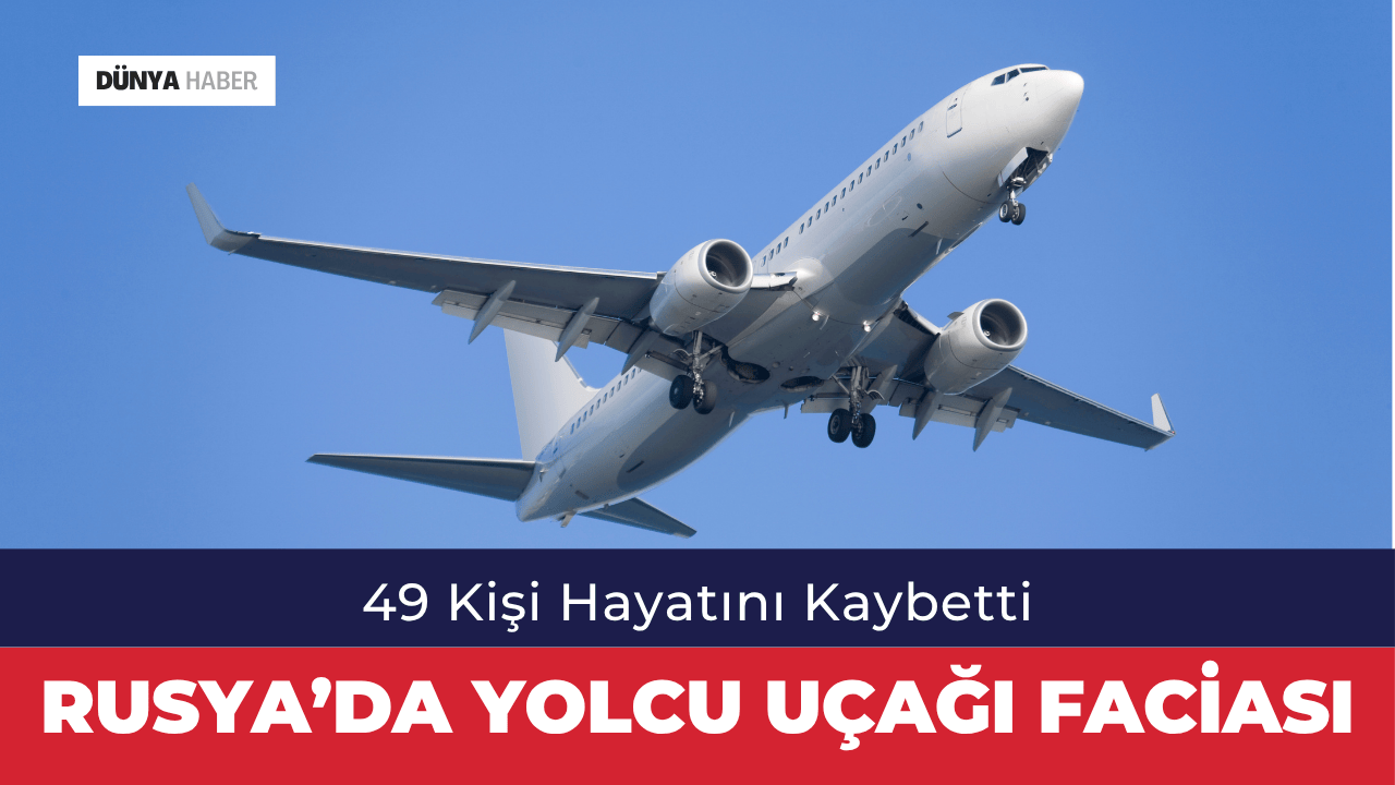 Rusya’da Yolcu Uçağı Faciası