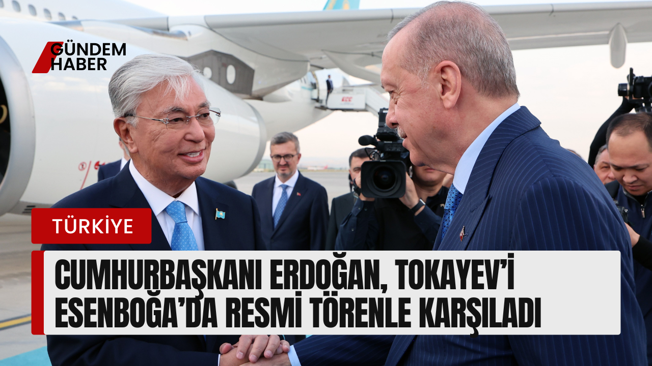 Cumhurbaşkanı Erdoğan, Tokayev’i Esenboğa’da Resmi Törenle Karşıladı