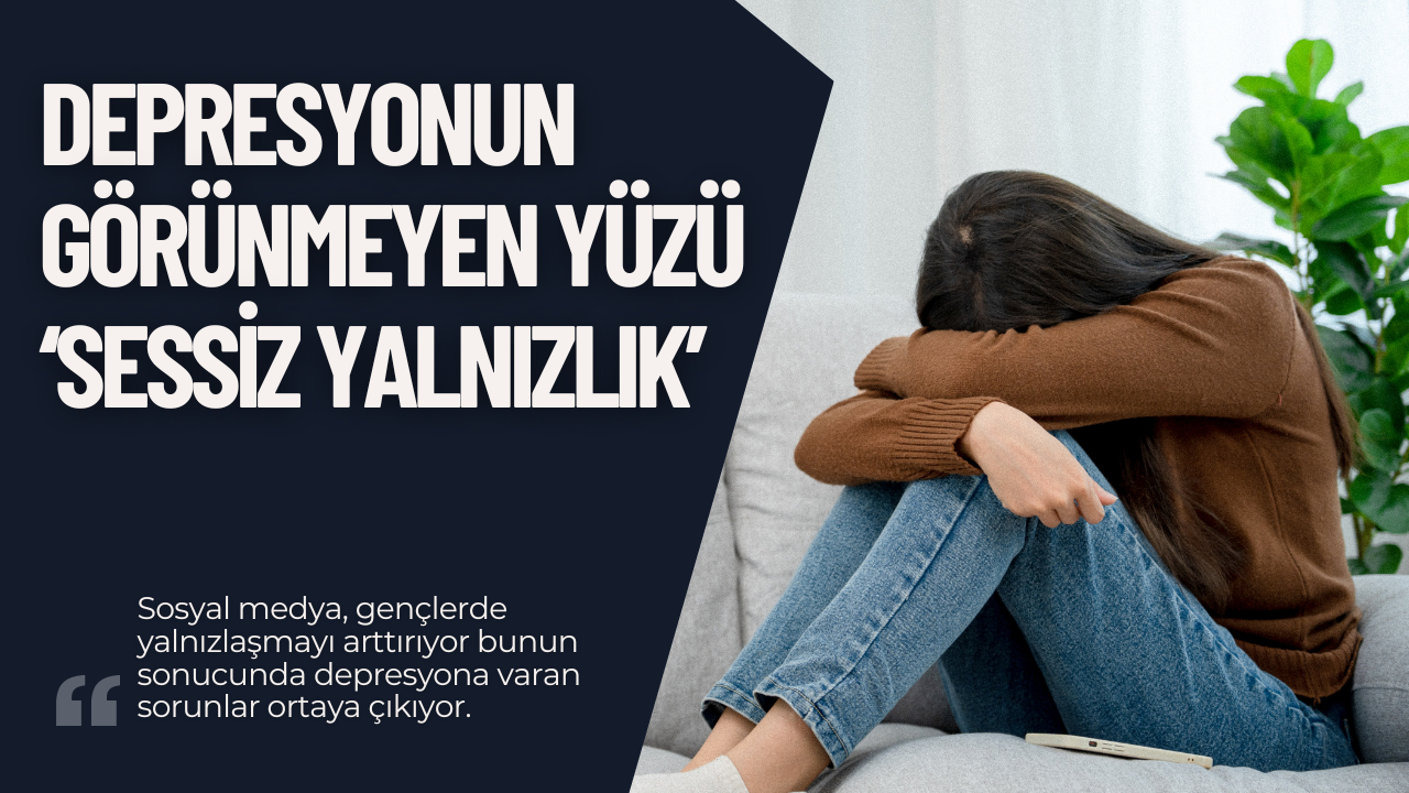 Sosyal Medya Gençlerde “Sessiz Yalnızlık” Yaratıyor