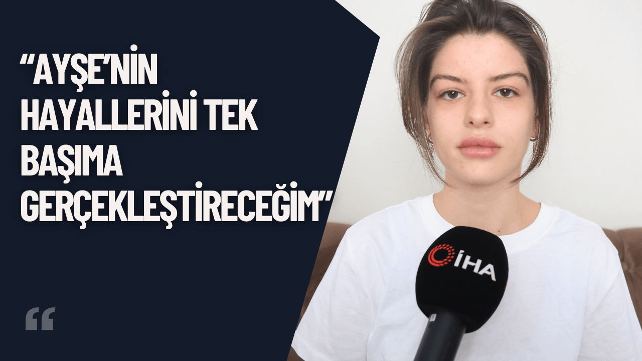 "İkizini Kaybetti, Hayallerini Yalnız Gerçekleştirecek"