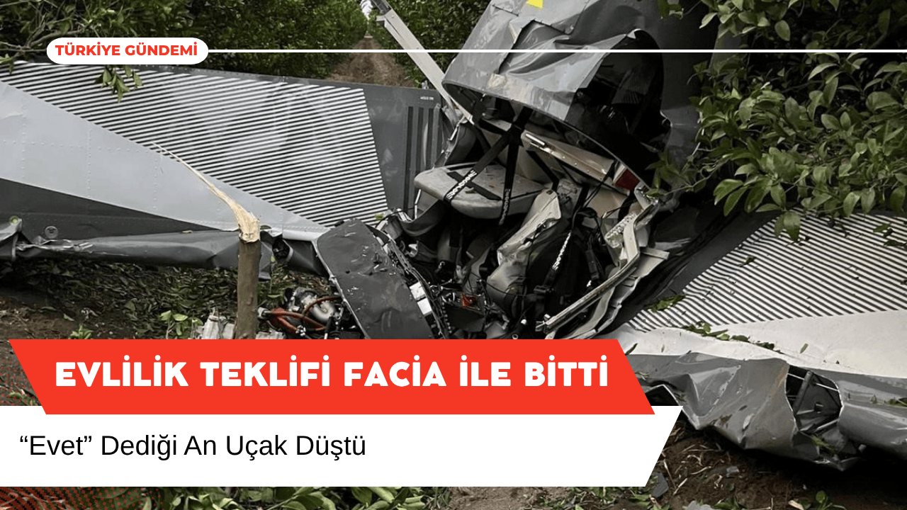 Evet Dedi, Uçak Düştü: Evlilik Teklifi Kazayla Bitti