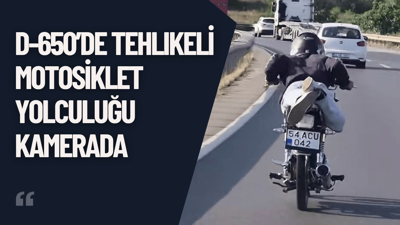 D-650’de Tehlikeli Motosiklet Yolculuğu Kamerada