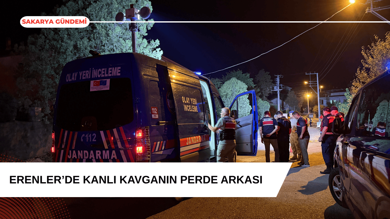 Erenler’deki Kanlı Kavganın Perde Arkası Ortaya Çıktı