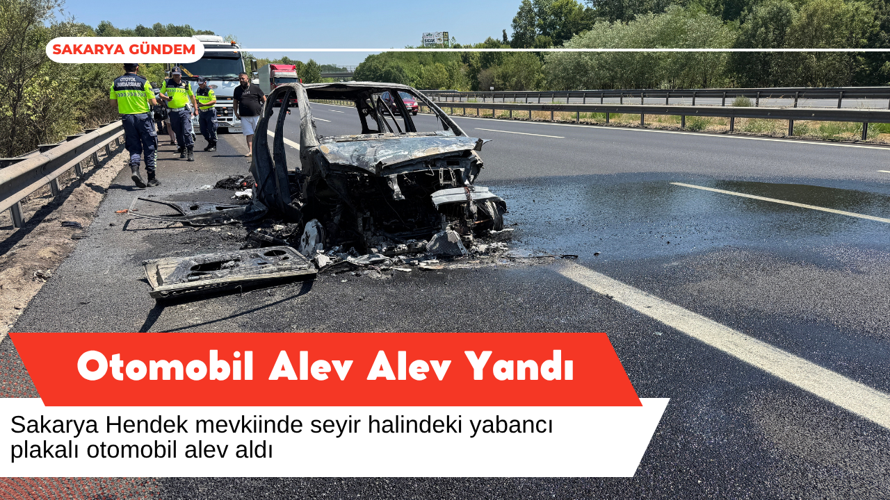 Anadolu Otoyolu’nda Yabancı Plakalı Otomobil Alev Alev Yandı