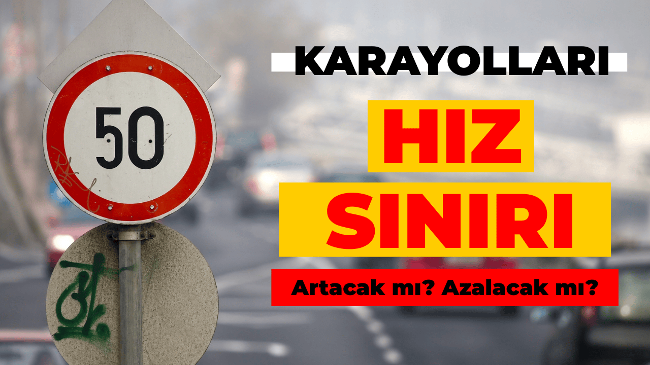 Karayollarında Hız Sınırları Yeniden Belirleniyor: Gözler Yeni Kararda