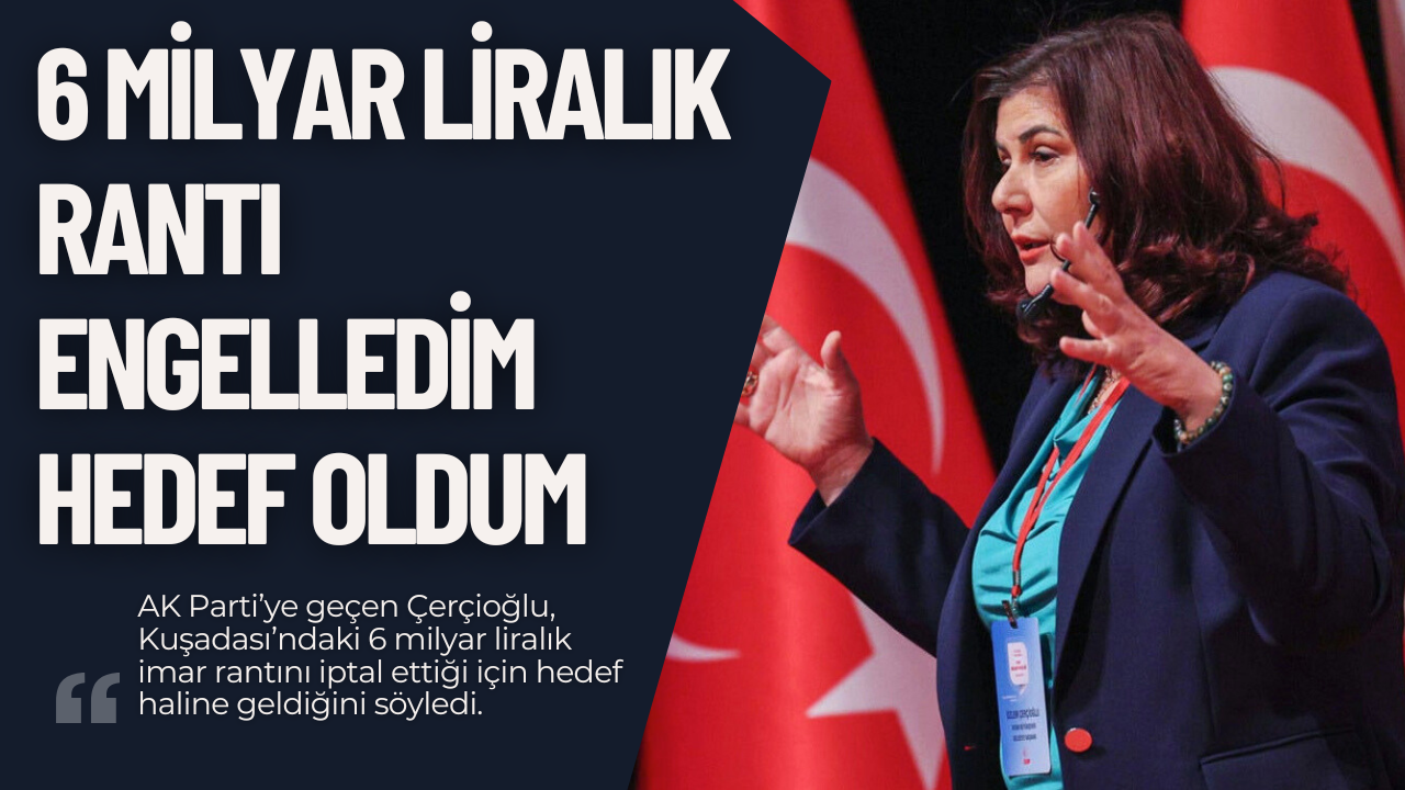 Çerçioğlu: 6 Milyar Liralık Rantı Engelledim, Hedef Oldum