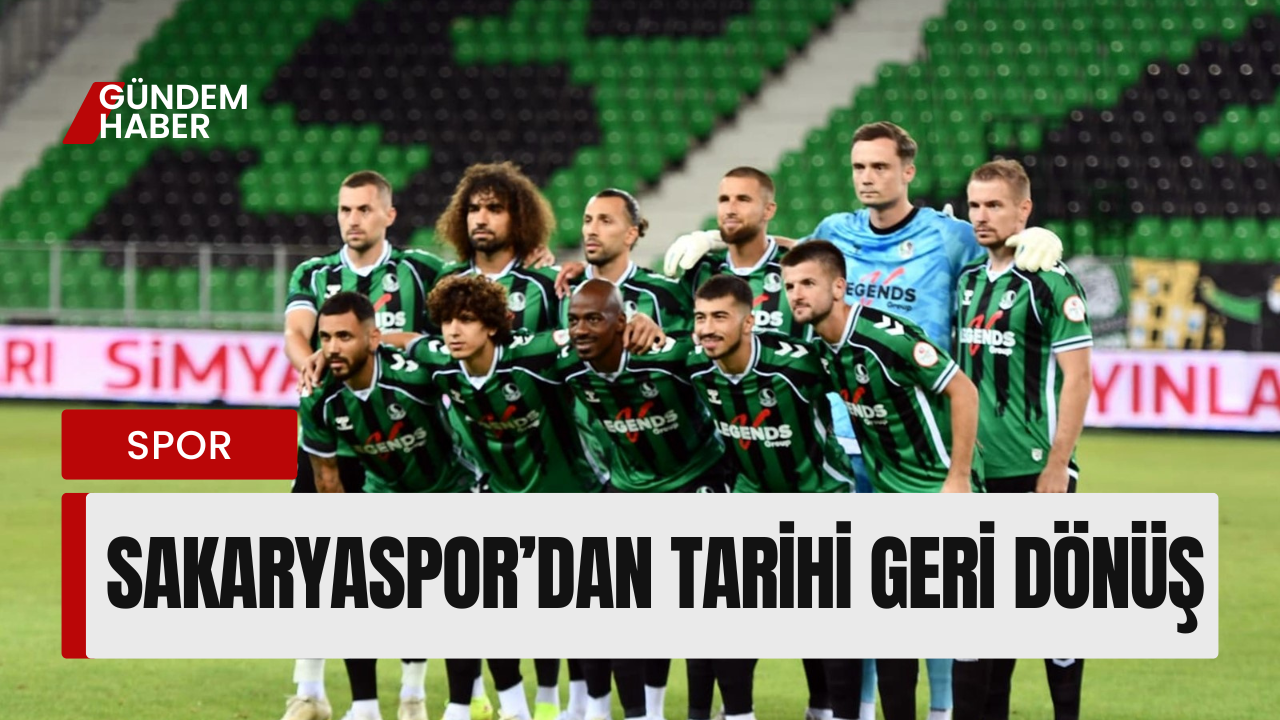 Sakaryaspor’dan Tarihi Geri Dönüş