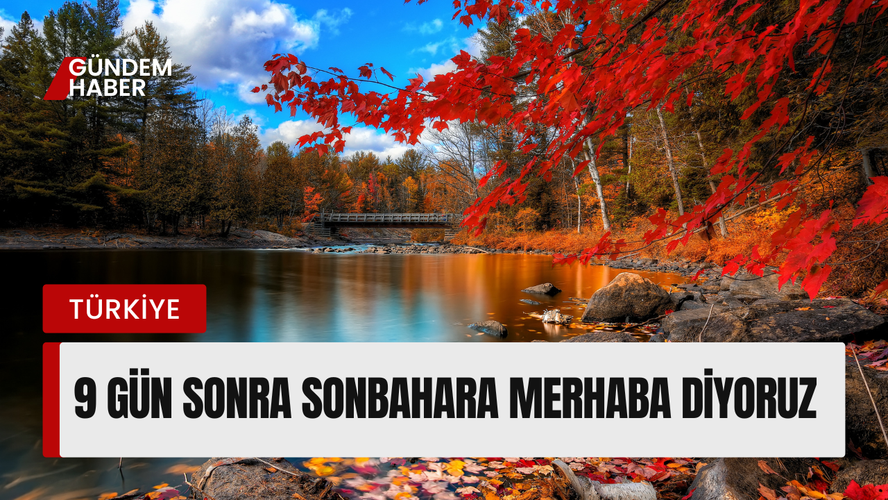 “Yazı Geride Bırakıyoruz, Sonbahara Merhaba Diyoruz”