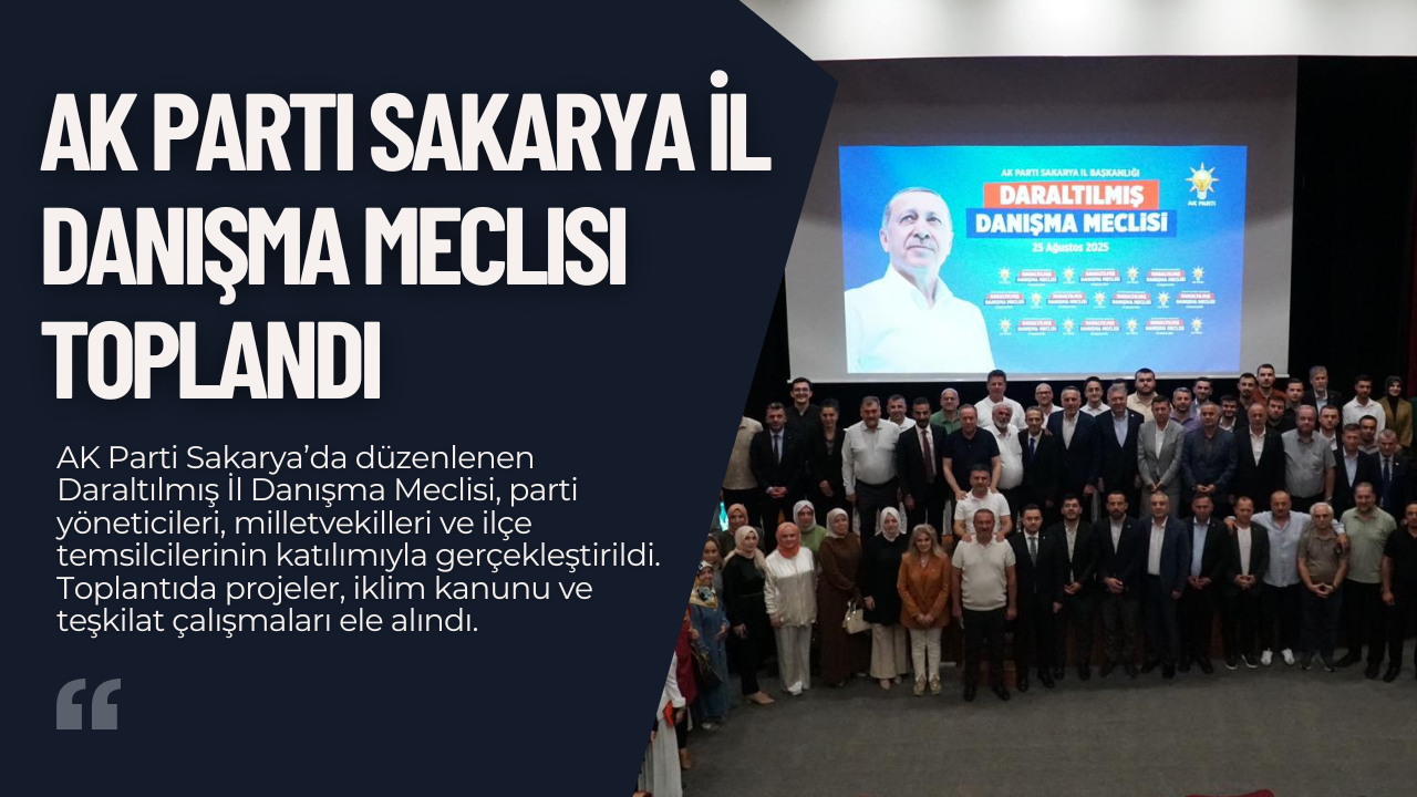 AK Parti Sakarya İl Danışma Meclisi Toplandı