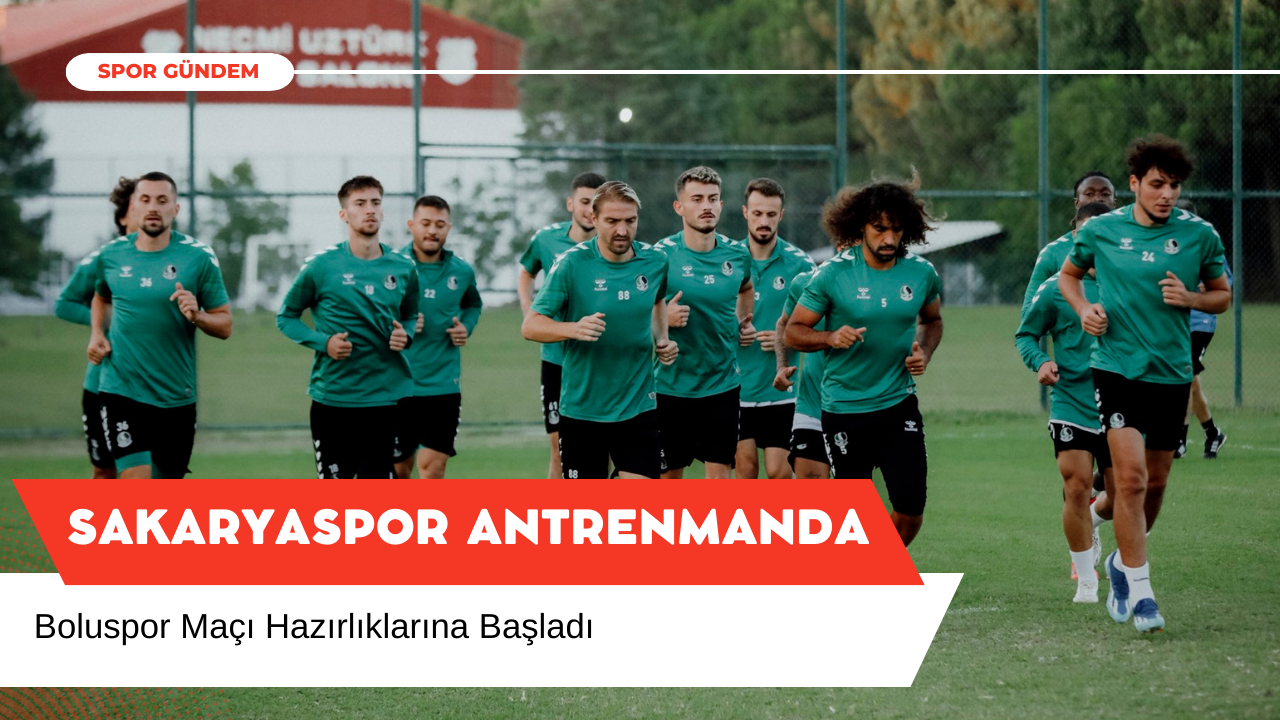 Sakaryaspor, Boluspor Maçı Hazırlıklarına Başladı