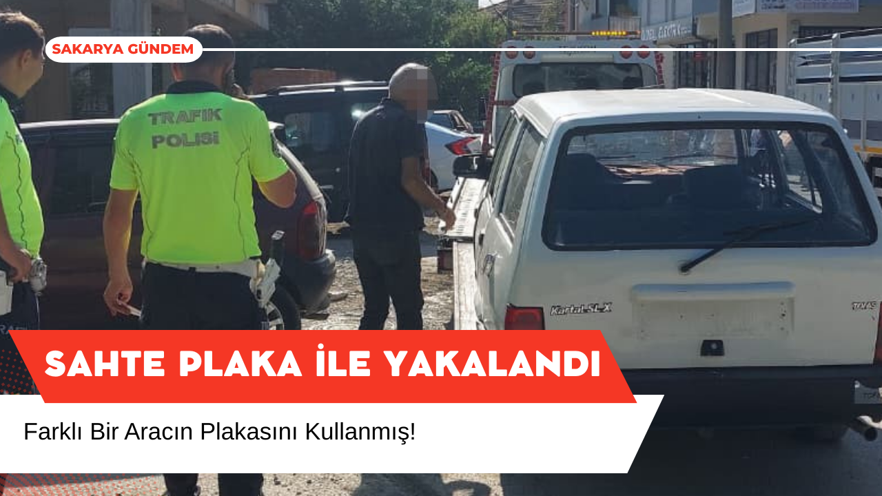 Çekme belgeli araç, farklı bir araç plakasıyla yakalandı