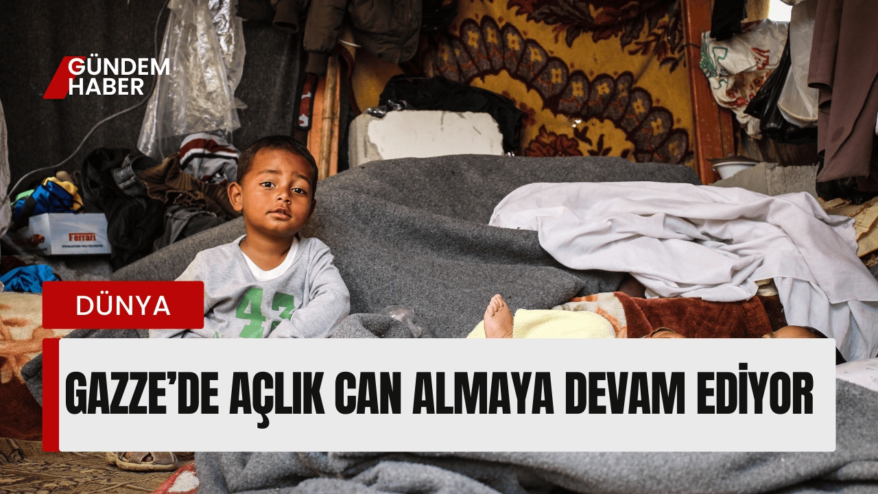 Gazze’de Açlıktan Ölümler Sürüyor