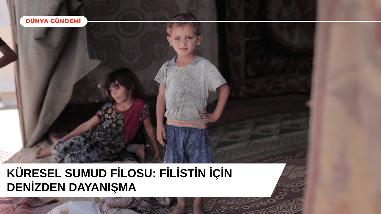 Türkiye'den Küresel Sumud Filosu'na destek