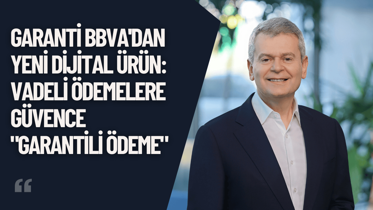 Garanti BBVA'dan Yeni Dijital Ürün