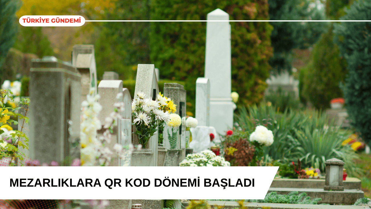 Mezarlıklara QR Kod Dönemi Başladı