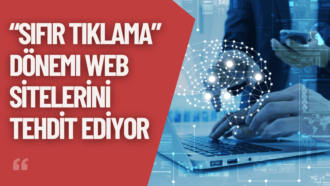 “Sıfır Tıklama” Dönemi Web Sitelerini Tehdit Ediyor