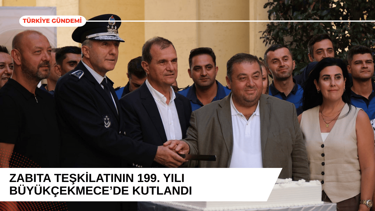 Zabıta Teşkilatı’nın 199. Yılı Büyükçekmece’de Kutlandı