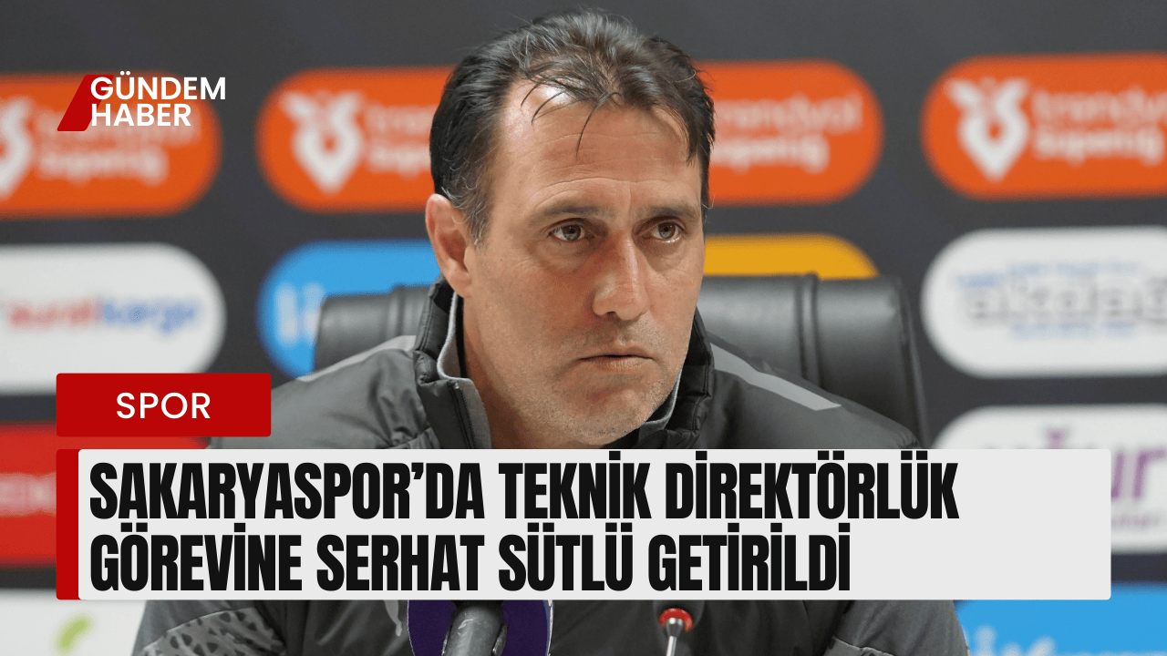 Sakaryaspor’da Teknik Direktörlük Görevine Serhat Sütlü Getirildi