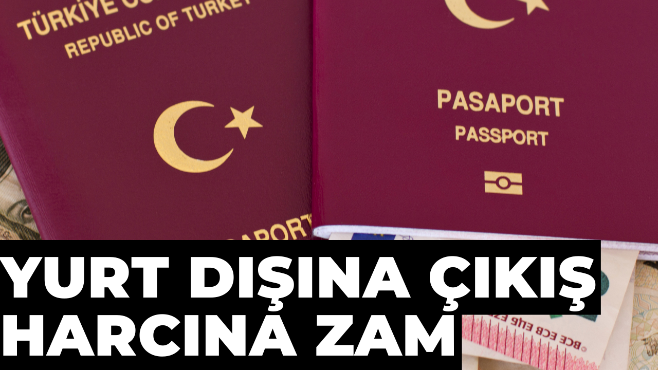 Yurtdışı Çıkış Harcı 1000 TL’ye Yükseltildi