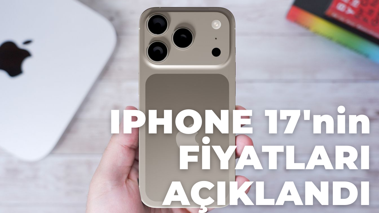 iPhone 17 Serisi Tanıtıldı: Türkiye Fiyatları Açıklandı