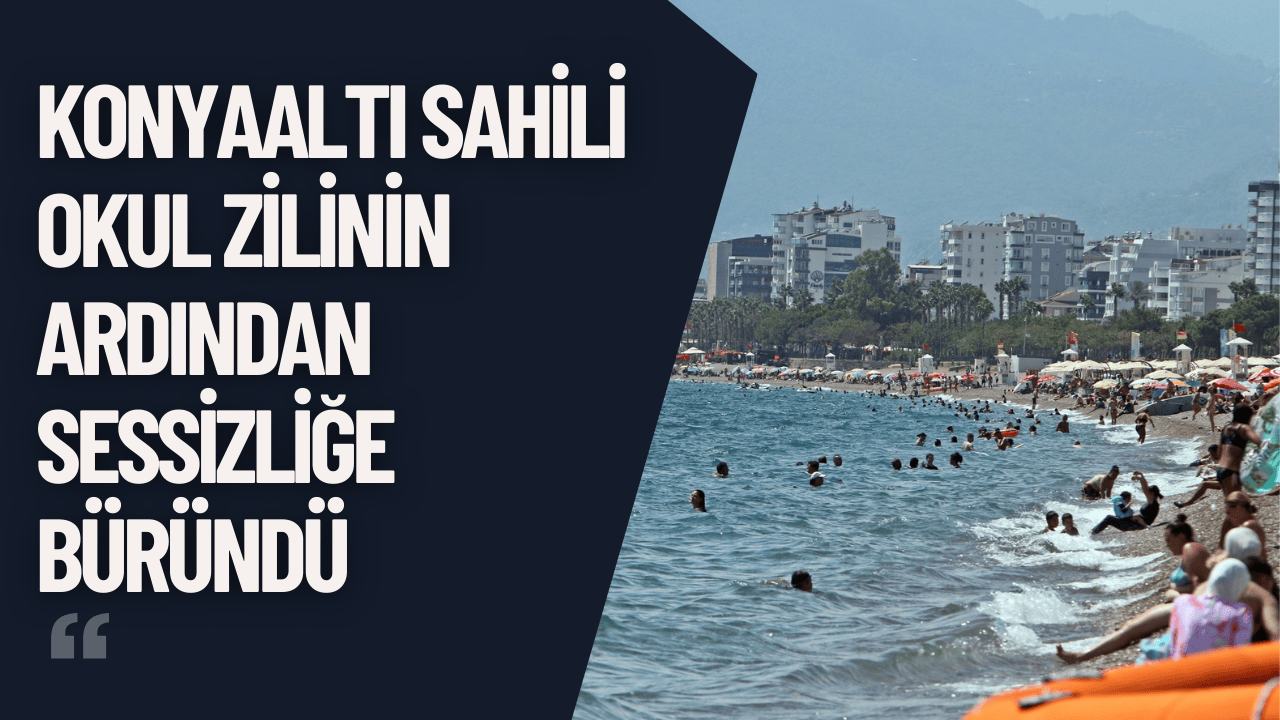 Konyaaltı Sahili Okul Zilinin Ardından Sessizliğe Büründü