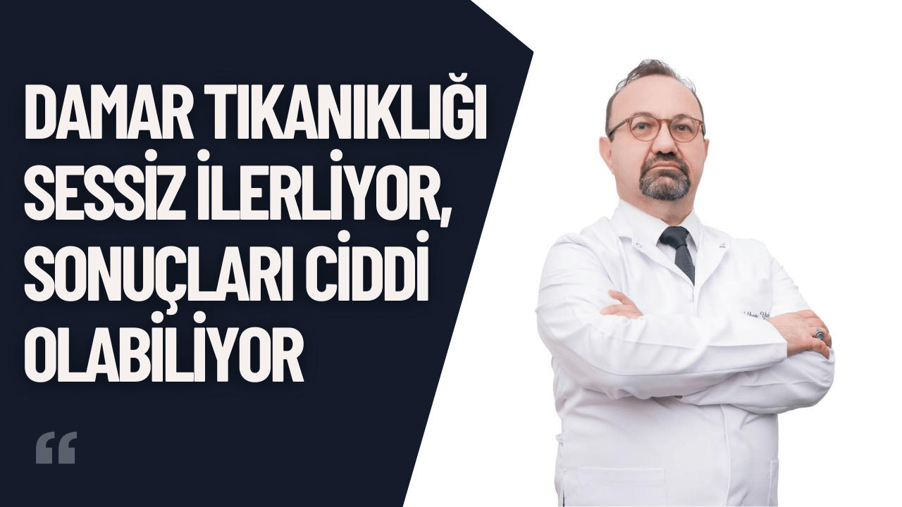 Damar Tıkanıklığı Sessiz İlerliyor, Sonuçları Ciddi Olabiliyor