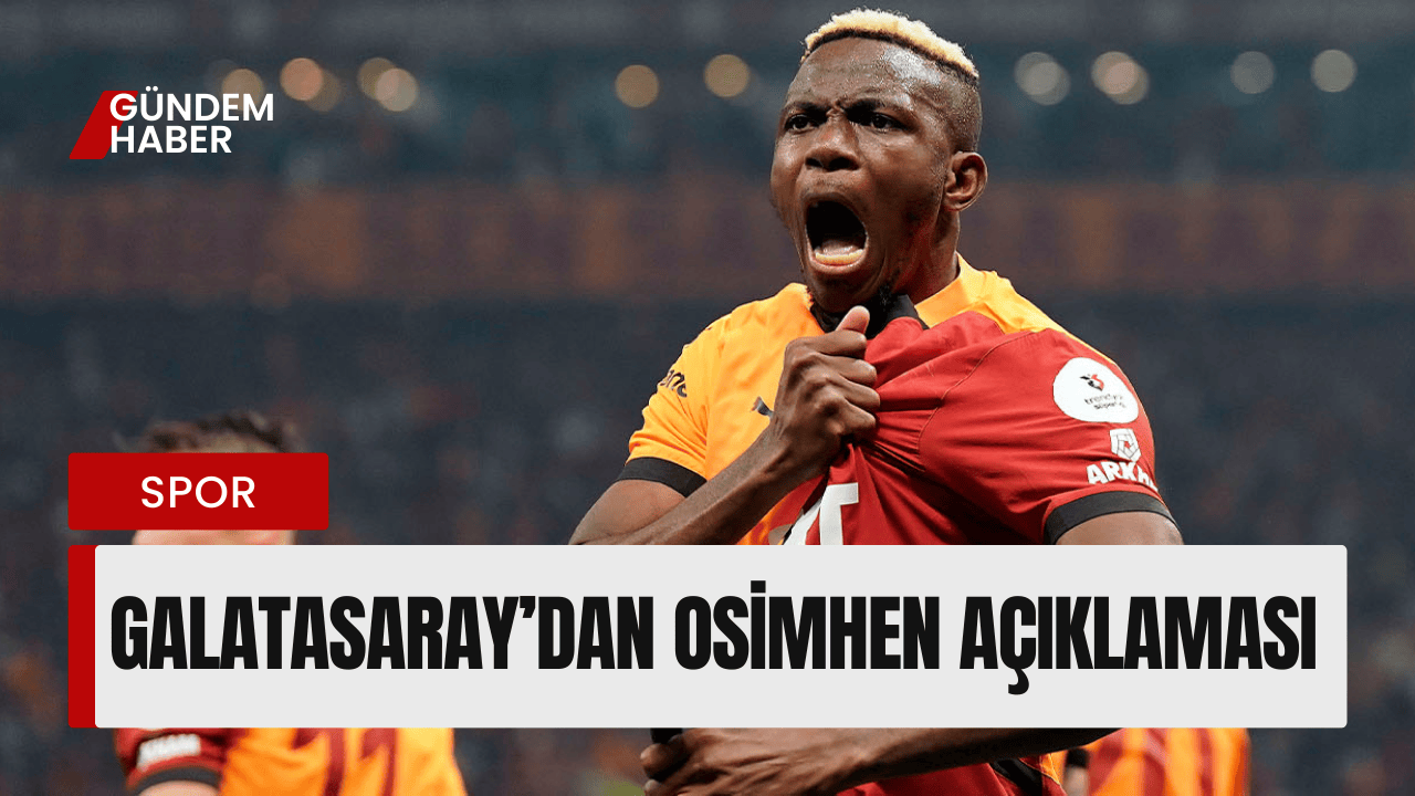 Galatasaray’dan Osimhen Açıklaması